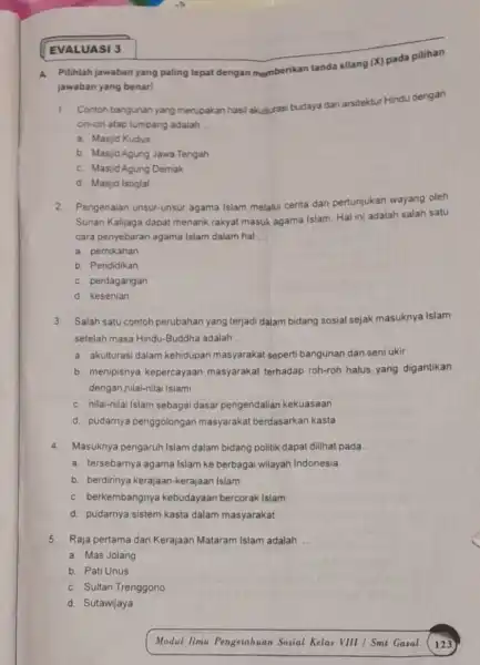 A Pilihlah jawaban yang paling tepat dengan me memberikan tanda a silang (x) pada pilihan jawaban yang benar! 1. Contoh bangunan yang merupakan hasil