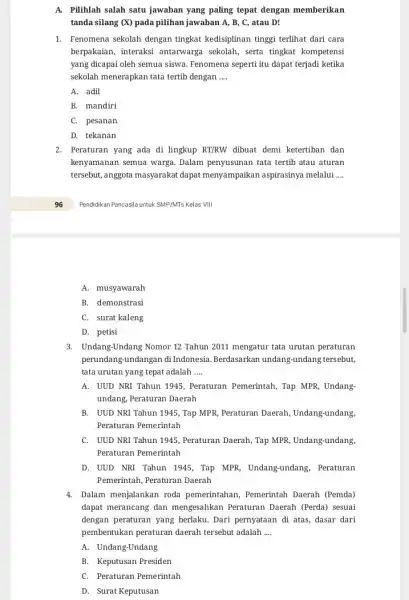 A. Pilihlah salah satu jawaban yang paling tepat dengan memberikan tanda silang (X) pada pilihan jawaban A, B,C, atau D! 1. Fenomena sekolah dengan