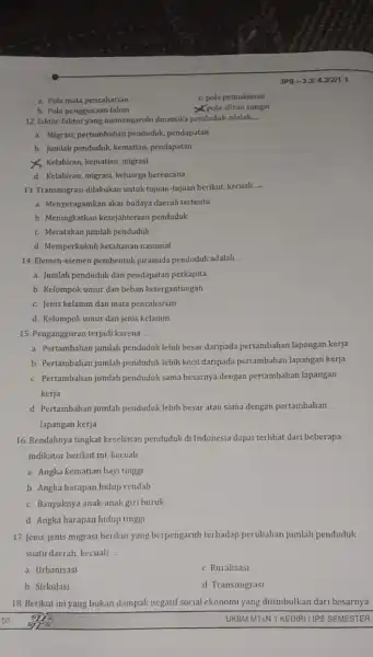 a. Pola mata pencaharian b. Pola penggunaan lahan c. pola pemukiman pola aliran sungai 12. faktor-faktor yang memengaruhi dinamika penduduk adalah __ a. Migrasi,