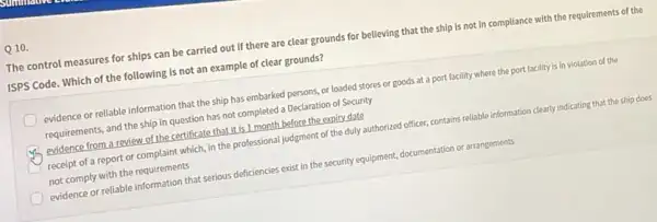 Q10. The control measures for ships can be carried out if there are clear grounds for believing that the ship is not in compliance