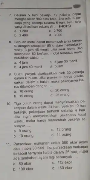 R 7. Selama 5 hari bekerja 12 pekerja dapat menghasilkan 900 batu bata Jika ada 30 pe- kerja yang bekerja selama 6 hari batu