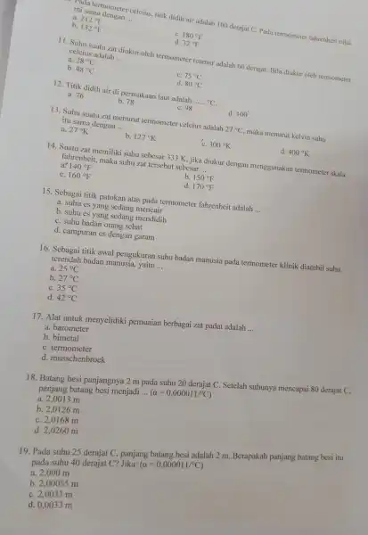 . rada termometer celcius, titik didih air adalah 100 derajat C.. Pada termometer fahrenheit nilai ini sama dengan __ a. 212^circ F b. 132^circ