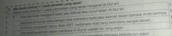 rc Beri tanda centang (surd ) pada jawaban yang tepat! Berilah tanda centang (surd ) pada pernyataan yang benar mengenai Al Qur'an! Kita tidak