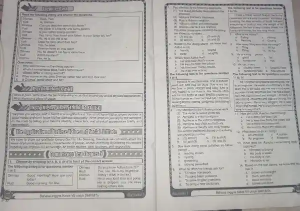 Read the following dialog and answer the questions. Dhimas Hello,Yudi. Yudi Hi, Dhimas. My father is a friendly and funny person. Is your father