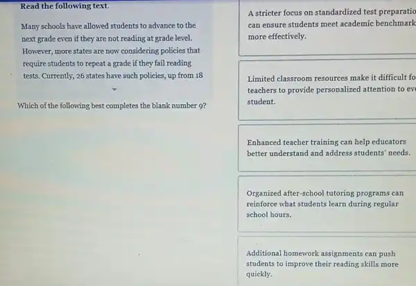 Read the following text. Many schools have allowed students to advance to the next grade even if they are not reading at grade level.