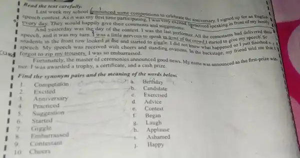 Read the text carefully. Last week my school unnounced some competitions to celebrate the anniversary. I signed tront of my speech contest. As it