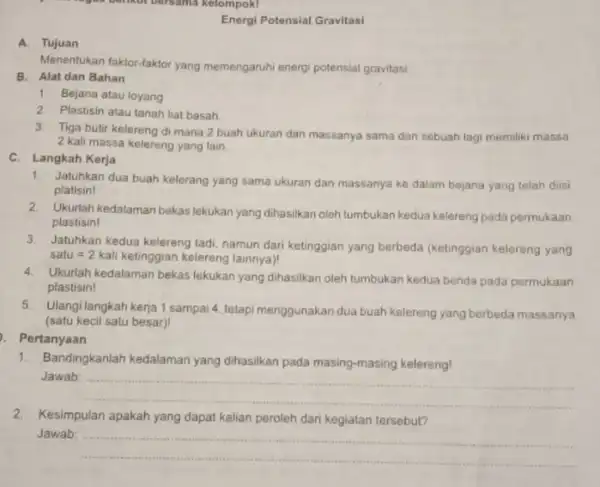 regas berikut bersama kelompoki Energi Potensial Gravitasi A. Tujuan Menentukan faktor-faktor yang memengaruhi energi potensial gravitasi B. Alat dan Bahan 1. Bejana atau loyang