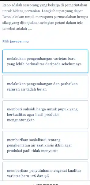 Reno adalah seseorang yang bekerja di pemerintahan untuk bidang pertanian . Langkah tepat yang dapat Reno lakukan untuk merespons permasalahan berupa sikap yang ditunjukkan