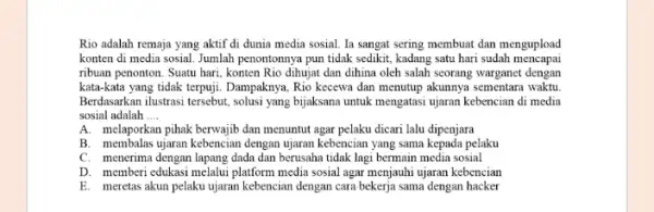 Rio adalah remaja yang aktif di dunia media sosial. Ia sangat sering membuat dan mengupload konten di media sosial Jumlah penontonnya pun tidak sedikit,