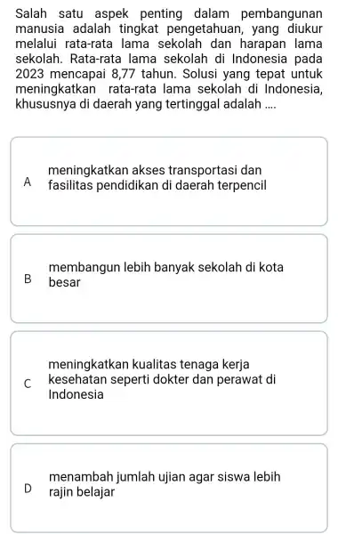 Salah satu aspek penting dalam pembangunan manusia adalah tingkat pengetahuan , yang diukur melalui rata-rata Iama sekolah dan harapan Iama sekolah . Rata-rata Iama