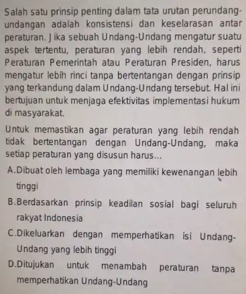 Salah satu prinsip penting dalam tata urutan perundang- undangan adalah konsistensi dan keselarasan antar peraturan. J ika sebuah Undang 1-Undang mengatur suatu aspek tertentu