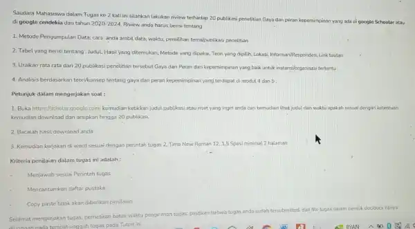 Saudara Mahasiswa dalam Tugas ke 2 kali ini silahkan lakukan riview terhadap 20 publikasi penelitian Gaya dan peran kepemimpinan yang ada di google Schoolar