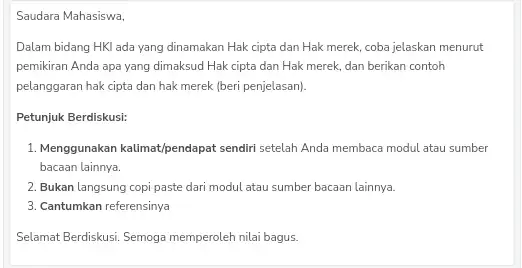 Saudara Mahasiswa, Dalam bidang HKI ada yang dinamakan Hak cipta dan Hak merek, coba jelaskan menurut pemikiran Anda apa yang dimaksud Hak cipta dan