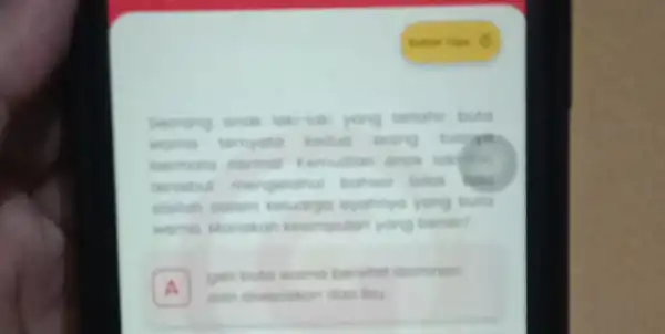 Searang anak laki-laki yang worna ternyato kedua orang tuopyo bermata normal famudian anow lake tersebut mengetahul eyahnya yang buta warno Manakah kesimpular yang benar?