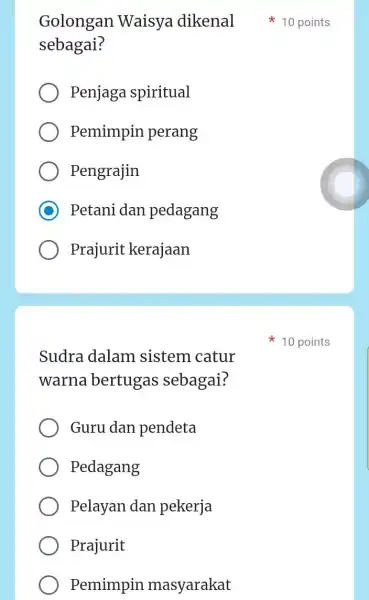 sebagai? Penjaga spiritual Pemimpin perang Pengrajin C Petani dan pedagang Prajurit kerajaan Sudra dalam sistem catur warna bertu igas sebagai? Guru dan pendeta Pedagang