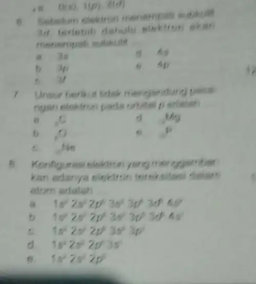 Sebelum elektron mer 3d. terlebih dehulu stektron menempati subikulit __ a. 36 b. 3p áp (iii) 110), 2(ch 7 Unsur berikut tidak mengandung tissa