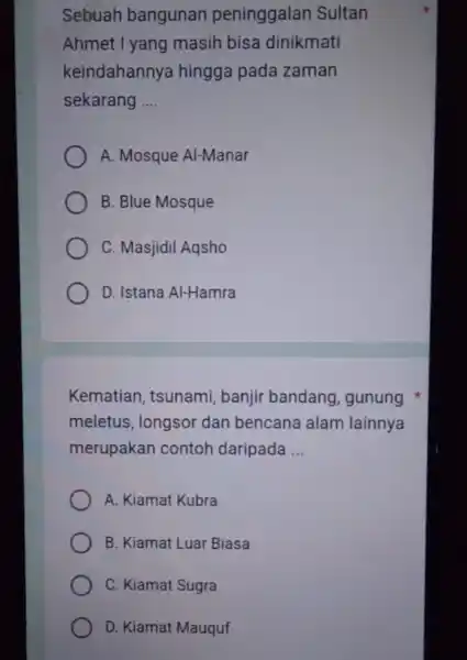 Sebuah bangunan peninggalan Sultan Ahmet I yang masih bisa dinikmati keindahannya hingga pada zaman sekarang __ A. Mosque Al-Manar B. Blue Mosque C. Masjidil