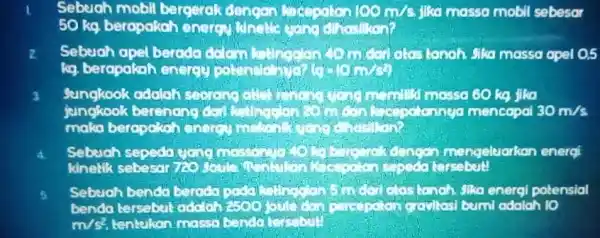 Sebuah mobil bergerak 100m/s jika massa mobil sebesar 50 kg, berapakah 2. Sebuah apel berada do out midari olastanah Sika massa apel 0.5 kg.