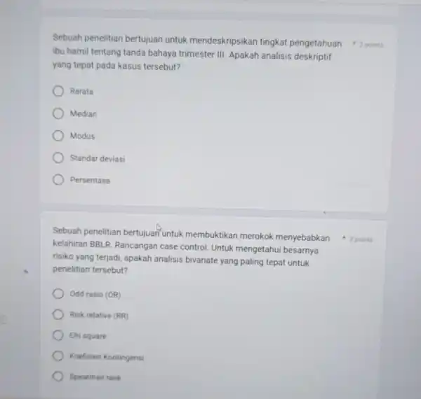 Sebuah penelitian bertujuan untuk mendeskripsikan tingkat pengetahuan 2 points ibu hamil tentang tanda bahaya trimester III Apakah analisis deskriptif yang tepat pada kasus tersebut?