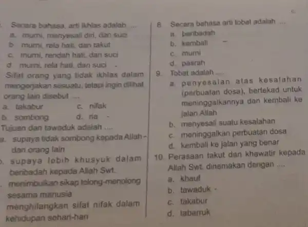 Secara bahasa, arti ikhlas adalah __ a. mumi, menyesali din dan suci b. mumi, rela hati dan takut c. mumi, rendah hati dan suci