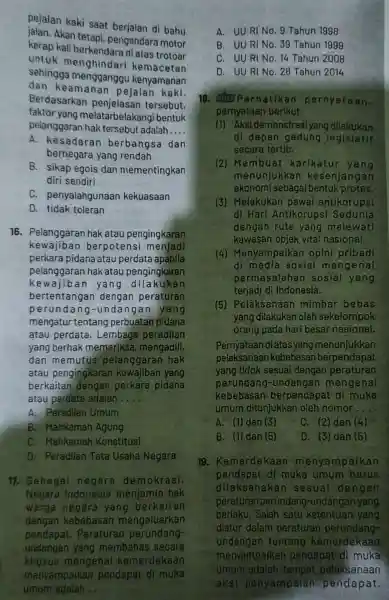 sehingga mengganggu kenyamanan dan keamanar pejalan kaki. Berdasarkan tersebut faktor yang melatarbelakangi bentuk pelanggaran hak tersebut adalah __ A. kesadaran berbangsa dan bernegara yang