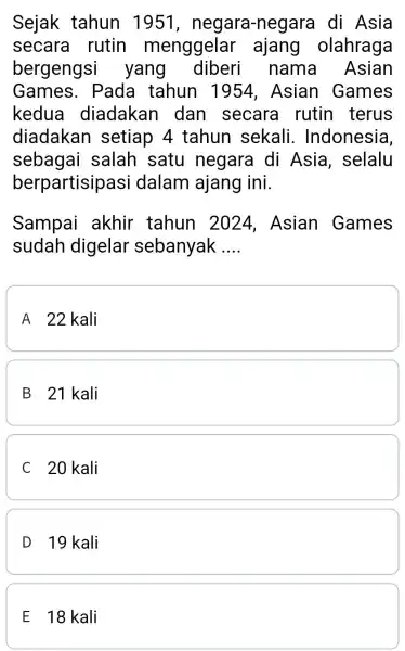 Sejak tahun 1951 , negara -negara di Asia secara rutin menggelar ajang olahraga bergengsi yang nama Asian Games . Pada tahun 1954, Asian Games