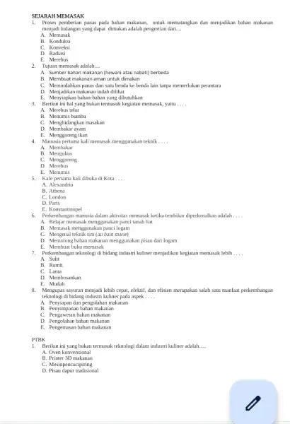 SEJARAH MEMASAK 1. Proses pemberian panas pada bahan makanan, untuk mematangkan dan menjadikan bahan makanan menjadi hidangan yang dapat dimakan adalah pengertian dari __