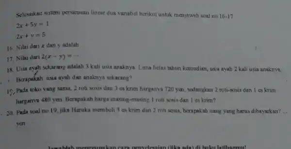 Selesaikan sistem persamaan linear dua variabel berikut untuk menjawab soal no 16-17 2x+5y=1 2x+y=5 16. Nilai dari x dan y adalah __ 17. Nilai