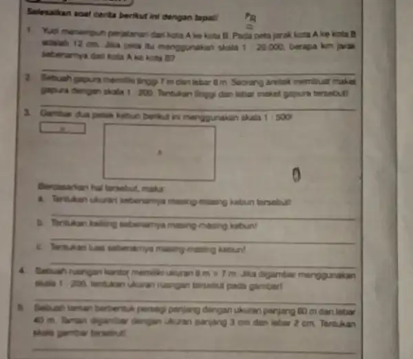 Selesalkan soal cerita berikut ini dengan tepat! 1. Yudi menempuh peratanan dari kota A ke kota B. Pada pota jarak kota A ke kota