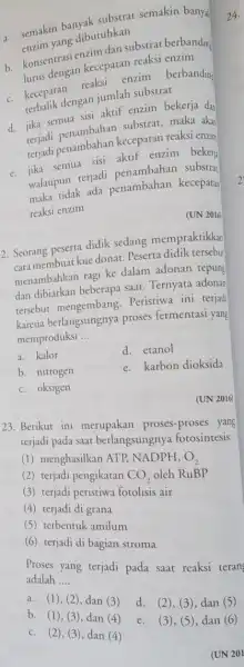 a. semakin banyak substrat semakin banya yang dibutuhkan b. konsentrasi enzerpati substrat berbanding turus dengan kecepatan reaksi enzim c. kecepatan reaksi enzim berbanding dengan