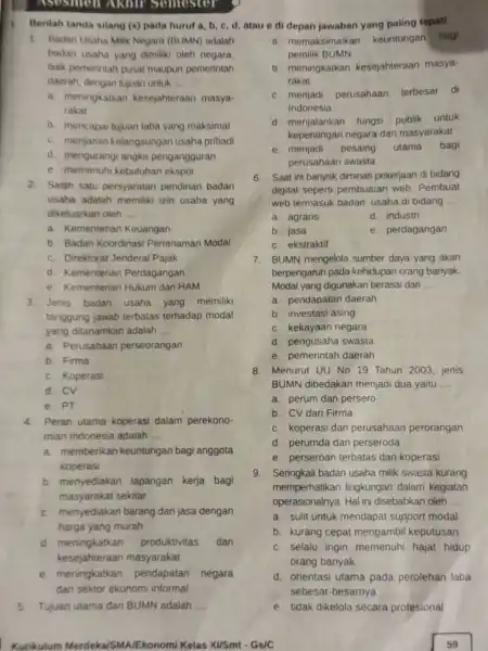 Semester Berilah tanda silang (x)pada huruf a, b c, d, atau e di depan jawaban yang paling tepat! 1. Badan Usaha Mikk Negara (BUMN)