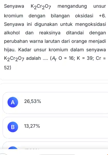 Senyawa K_(2)Cr_(2)O_(7) mengandung unsur kromium dengan bilangan oksidasi +6 Senyawa ini digunakan untuk mengoksidasi alkohol dan reaksiny a ditandai dengan perubahar I warna larutan