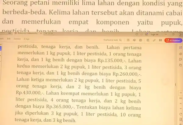 Seorang petani memiliki lima lahan dengan kondisi yang berbeda-beda. Kelima lahan tersebut akan ditanami cabai dan me merlukan empat komponen yaitu pupuk, ncticidn tonnan