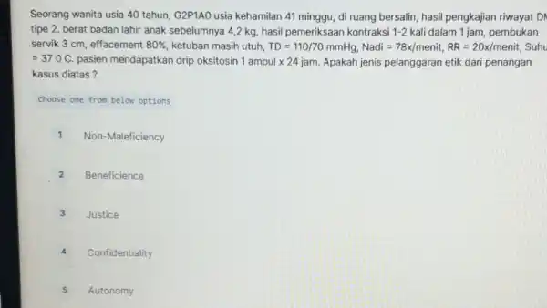 Seorang wanita usia 40 tahun, G2P1AO usia kehamilan 41 minggu, di ruang bersalin, hasil pengkajian riwayat D tipe 2. berat badan lahir anak sebelumnya