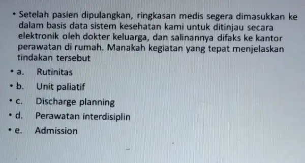 Setelah pasien dipulangkan, ringkasan medis segera dimasukkan ke dalam basis data sistem kesehatan kami untuk ditinjau secara elektronik oleh dokter keluarga, dan salinannya difaks