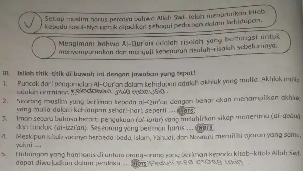 Setiap muslim harus percaya bahwa Allah Swt.telah menurunkan kitab kepada rasul-Nya untuk dijadikan sebagai pedoman dalam kehidupan. Mengimani bahwa Al -Qur'an adalah risalah yang