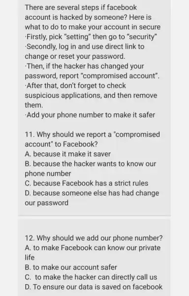 There are several steps if facebook account is hacked by someone? Here is what to do to make your account in secure -Firstly, pick