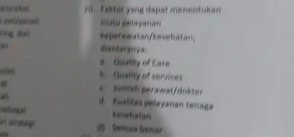 seyreket .pelayanan ring, dan an sish sh sebagai in strategy ask 30. B aktor yang dapat m enentukan mutu pela Yanan kepera watan/kesehatan, diantaranya