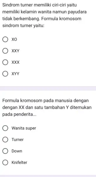 Sindrom turner memiliki ciri-ciri yaitu memiliki kelamin wanita namun payudara tidak berkembang . Formula kromosom sindrom turner yaitu: XO XXY xxx XYY Formula kromosom