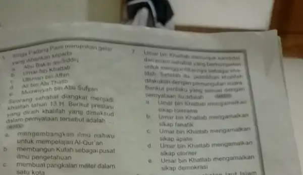 Singa merupakan gelar yang bu Bakar as-Siddiq yang dibenka __ b bin Khattab c. Utsman bin Affan d. Abi Thallb e. Nuawiyyah bin Abu