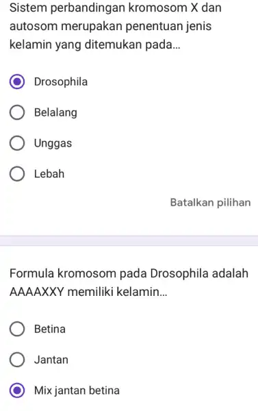 Sistem perbandinga in kromosom X dan autosom merupakan penentuan jenis kelamin yang ditemukan pada __ Drosophila Belalang Unggas Lebah Formula kromosom pada Drosophila adalah