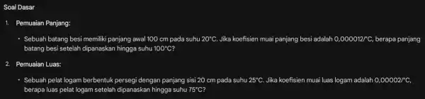 Soal Dasar - Sebuah batang besi memiliki panjang awal 100 cm pada suhu 20^circ C Jika koefisien muai panjang besi adalah 0,000012/^circ C berapa