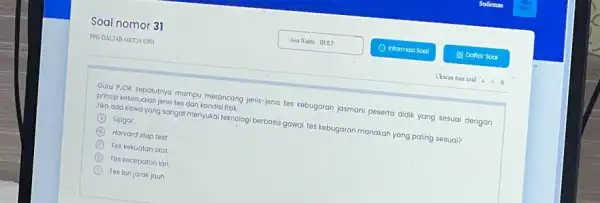 Soal nomor 31 Ding Plok sepatutnya mampu ondisinang jenis-jenis tes kebugaran jasmani peserta didik yang sesuai dengan prinsip kesesuaian jenis tes dan merancan A