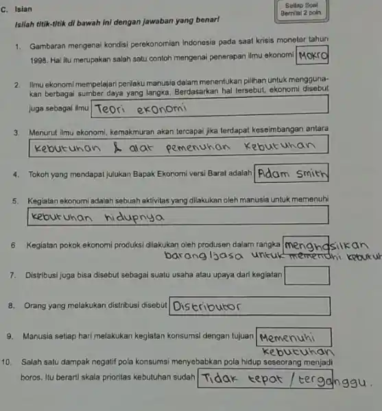 Soal Bernilai 2 poin Isilah titik-titik di bawah ini dengan Jawaban yang benar! 1. Gambaran mengenai kondisi perekonomian Indonesia pada saat krisis moneler tahun