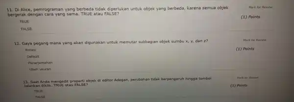 square Mark for Review 11. Di Alice , pemrograman yang berbeda tidak diperlukan untuk objek yang berbeda , karena semua objek bergerak dengan sama