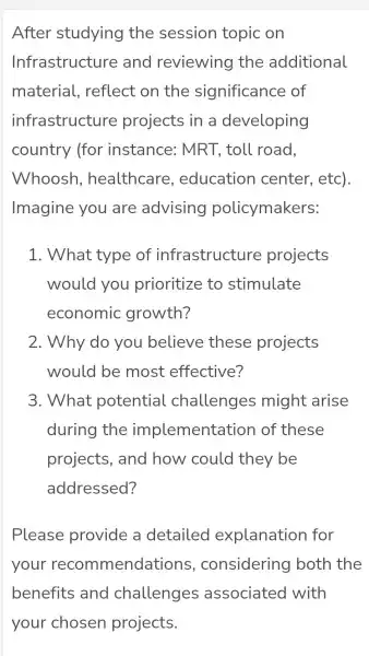 After studying the session topic on Infrastructure and reviewing the additional material , reflect on the significance of infrastructure projects in a developing country