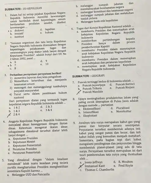 SUBMATERI : UU-KEPOLISIAN 1. Dalam hal ini setiap pejabat Kepollsian Negara Republik Indonesia memiliki kewenangan bertindak deml kepentingan umum berdasarkan penilaian sendiri,disebut bercenangan __