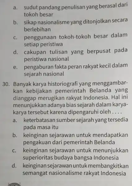 a. sudut pandang penulisan yan g berasal dari tokoh besar b. sikap nasionalisme yang ditonjolkan secara berlebihan C. penggunaan tokoh-tokoh besar dalam setiap peristiwa