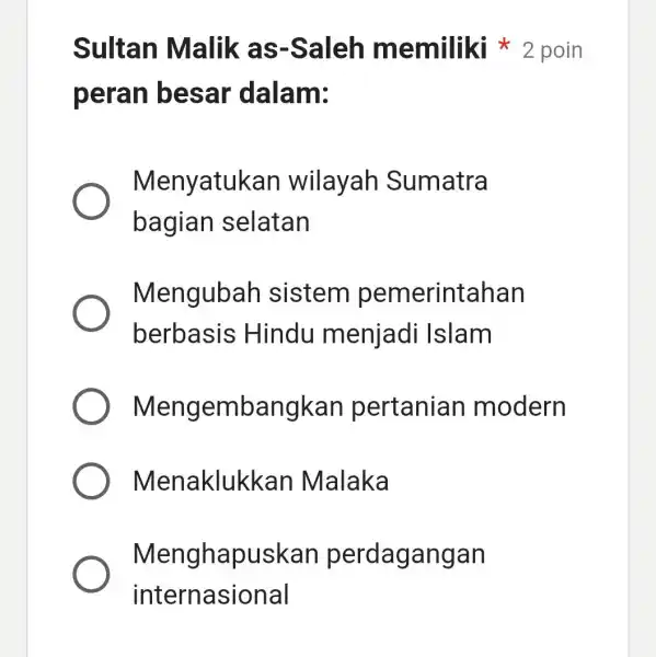 Sultan Ma lik as-Saleh memiliki 2 poin peran besar dalam: Menyatuk an wilayah Sumatra bagian selatan Mengubah sistem pemerintahan berbasis Hindu menjadi Islam Mengembangkan