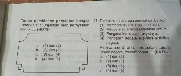 Tahap pembinaan persatuan bangsa Indonesia ditunjukkan oleh pernyataan nomor __ (HOTS) a. (1)dan (2) b. (2)dan (3) C. (3)dan (4) d. (4) dan (1)